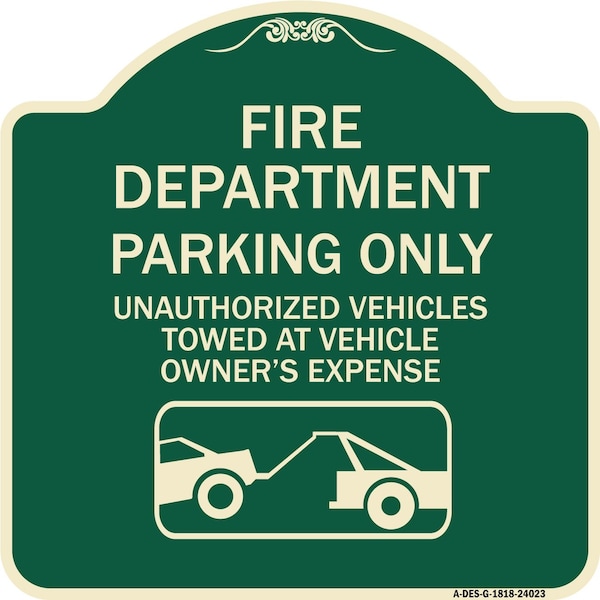Fire Department Parking Unauthorized Vehicles Towed Owner Expense Alum, 18" L, 18" H, G-1818-24023